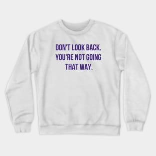 Don't Look Back Crewneck Sweatshirt